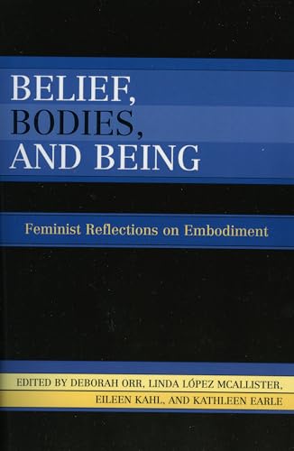 Stock image for Beliefs, Bodies, and Being Feminist Reflections on Embodiment for sale by PBShop.store US