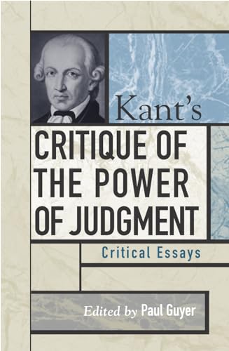 Imagen de archivo de Kant's Critique of the Power of Judgment: Critical Essays (Critical Essays on the Classics Series) a la venta por Book House in Dinkytown, IOBA