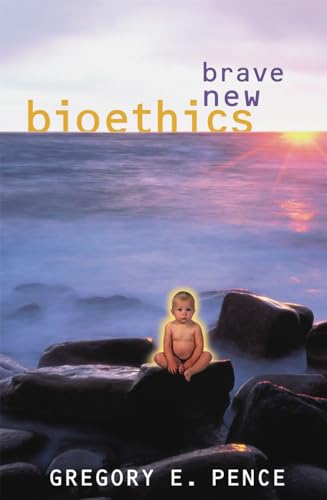 Imagen de archivo de Brave New Bioethics a la venta por Half Price Books Inc.