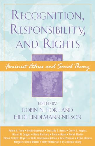 Stock image for Recognition, Responsibility, and Rights: Feminist Ethics and Social Theory for sale by ThriftBooks-Dallas