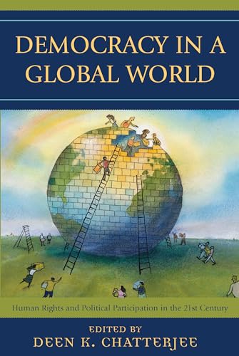 Stock image for Democracy in a Global World: Human Rights and Political Participation in the 21st Century (Philosophy and the Global Context) for sale by BookResQ.