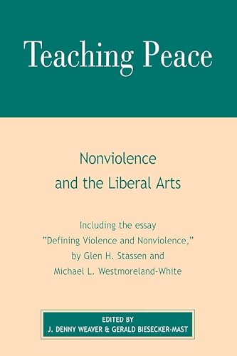 Beispielbild fr Teaching Peace: Nonviolence and the Liberal Arts zum Verkauf von Book ReViews