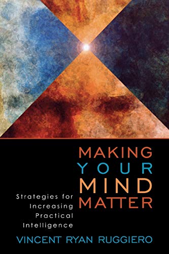 Stock image for Making Your Mind Matter: Strategies for Increasing Practical Intelligence for sale by SecondSale