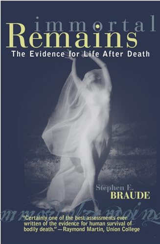 9780742514713: Immortal Remains: The Evidence for Life After Death