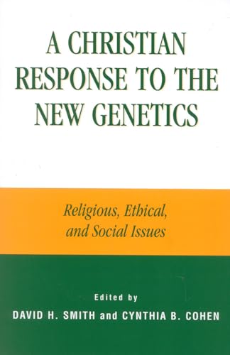 9780742514980: A Christian Response to the New Genetics: Religious, Ethical, and Social Issues