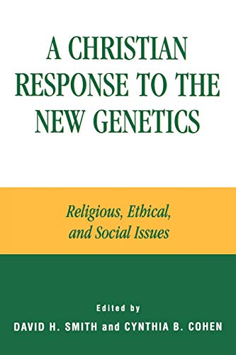 Beispielbild fr A Christian Response to the New Genetics: Religious, Ethical, and Social Issues zum Verkauf von Half Price Books Inc.