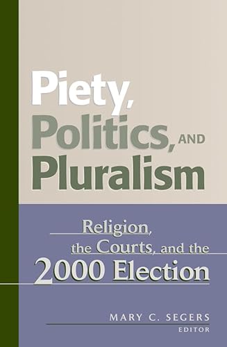 Stock image for Piety, Politics, and Pluralism: Religion, the Courts, and the 2000 Election for sale by HPB-Red