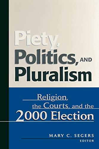 Stock image for Piety, Politics, and Pluralism: Religion, the Courts, and the 2000 Election for sale by Anybook.com