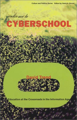 Stock image for Welcome to Cyberschool : Education at the Crossroads in the Information Age for sale by Better World Books: West