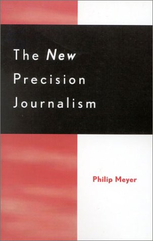 9780742515895: The New Precision Journalism