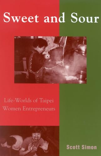 Stock image for Sweet and Sour: Life-Worlds of Taipei Women Entrepreneurs (Asian Voices) for sale by Michael Lyons