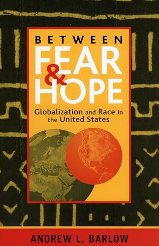 Beispielbild fr Between Fear and Hope: Globalization and Race in the United States zum Verkauf von BooksRun