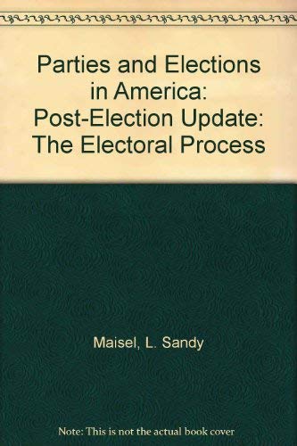Stock image for Parties and Elections in America: The Electoral Process, 3rd edition, Post-Election Update for sale by BookDepart
