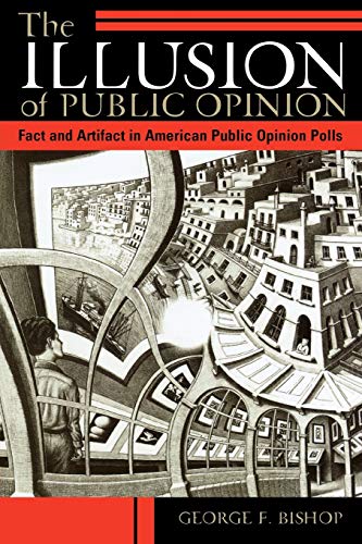 9780742516458: The Illusion of Public Opinion: Fact and Artifact in American Public Opinion Polls