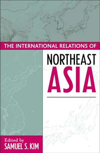 Imagen de archivo de The International Relations of Northeast Asia (Asia in World Politics) a la venta por Wonder Book