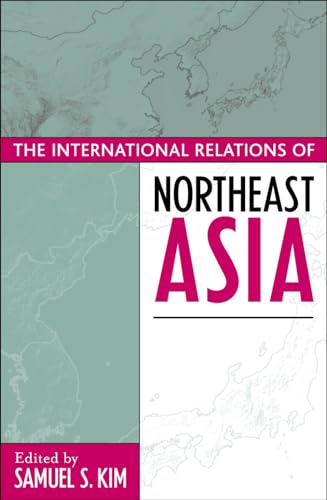 9780742516953: The International Relations of Northeast Asia