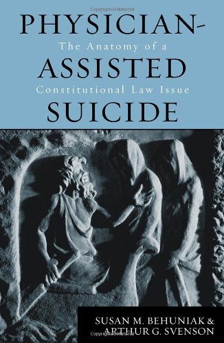 9780742517240: Physician-Assisted Suicide: The Anatomy of a Constitutional Law Issue