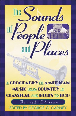 Stock image for The Sounds of People and Places: A Geography of American Music from Country to Classical and Blues to Bop for sale by Front Cover Books