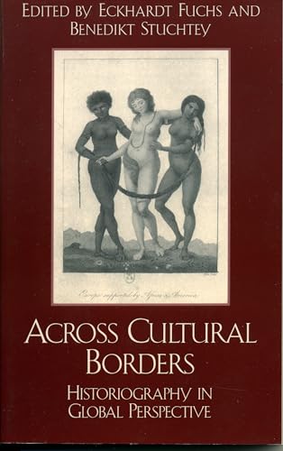 Imagen de archivo de Across Cultural Borders: Historiography in Global Perspective (Pacific Formations: Global Relations in Asian and Pacific Perspectives) a la venta por Chiron Media