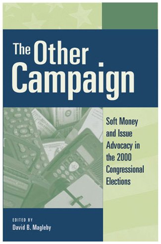 9780742517714: The Other Campaign: Soft Money and Issue Advocacy in the 2000 Congressional Elections