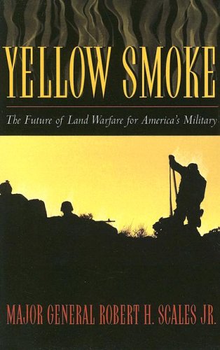 Stock image for Yellow Smoke: The Future of Land Warfare for America's Military (Role of American Military) for sale by HPB-Emerald