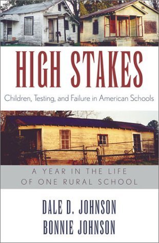 Imagen de archivo de High Stakes : Children, Testing and Failure and American Schools: A Year in the Life of One Rural School a la venta por Better World Books