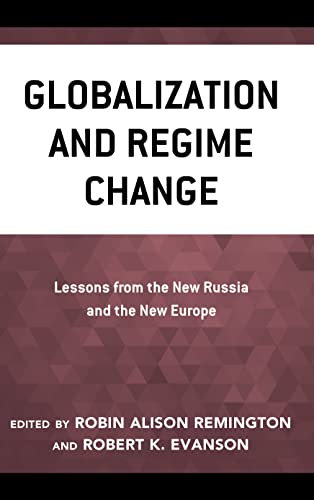 Stock image for GLOBALIZATION AND REGIME CHANGE : LESSONS FROM THE NEW RUSSIA AND THE NEW EUROPE for sale by Basi6 International