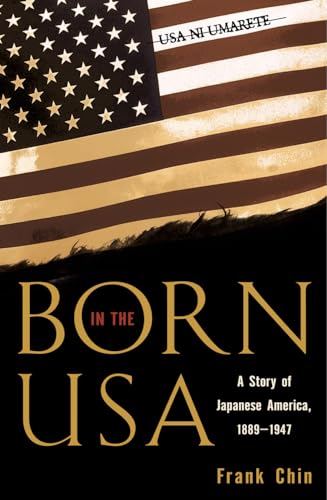 Stock image for Born in the USA: A Story of Japanese America, 1889-1947 (Pacific Formations: Global Relations in Asian and Pacific Perspectives) for sale by More Than Words