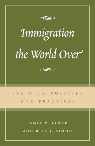 Beispielbild fr Immigration the World Over: Statutes, Policies, and Practices zum Verkauf von Wonder Book