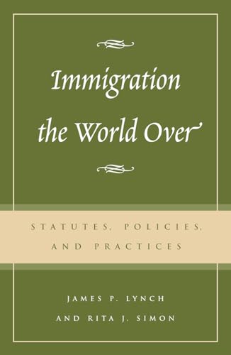 Stock image for Immigration the World Over: Statutes, Policies, and Practices for sale by Wonder Book