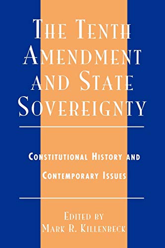 Beispielbild fr The Tenth Amendment and State Sovereignty : Constitutional History and Contemporary Issues zum Verkauf von Better World Books