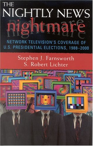 Beispielbild fr The Nightly News Nightmare: Network Television's Coverage of U.S. Presidential Elections, 1988-2000 zum Verkauf von SecondSale