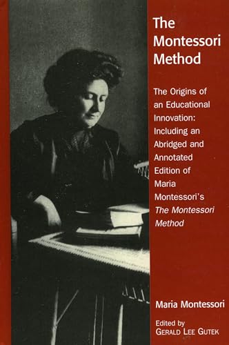 9780742519114: The Montessori Method: The Origins of an Educational Innovation : Including an Abridged and Annotated Edition of Maria Montessori's The Montessori Method