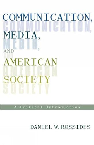 Stock image for Communication, Media, and American Society ; A Critical Introduction for sale by Recycle Bookstore