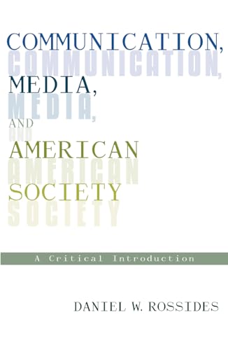 Stock image for Communication, Media, and American Society: A Critical Introduction for sale by Solr Books