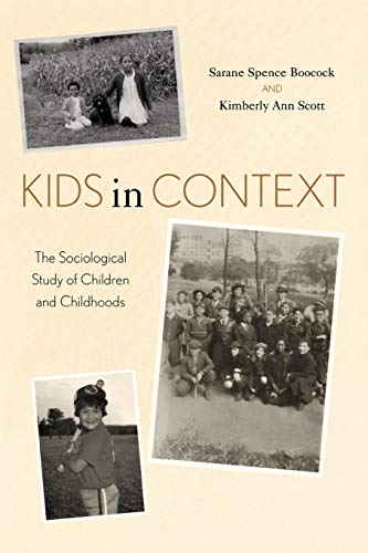 Kids in Context: The Sociological Study of Children and Childhoods (9780742520257) by Boocock, Sarane Spence; Scott, Kimberly Ann