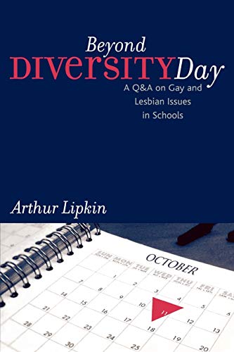 9780742520349: Beyond Diversity Day: A Q&A on Gay and Lesbian Issues in Schools: A Q&A on Gay and Lesbian Issues in Schools (Curriculum, Cultures, and (Homo)Sexualities Series)