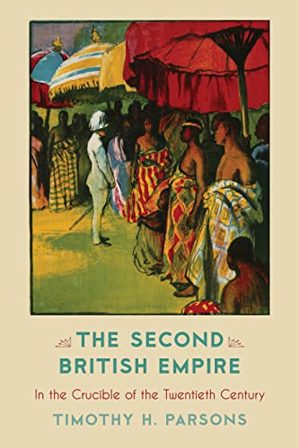 Stock image for The Second British Empire: In the Crucible of the Twentieth Century (Critical Issues in World and International History) for sale by More Than Words