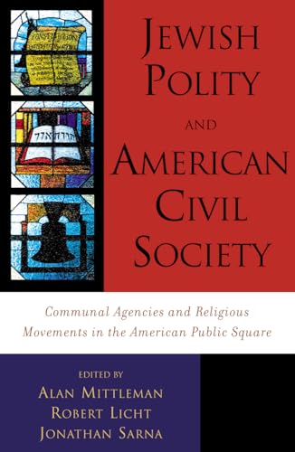 Stock image for Jewish Polity and American Civil Society: Communal Agencies and Religious Movements in the American Public Square for sale by Seagull Books