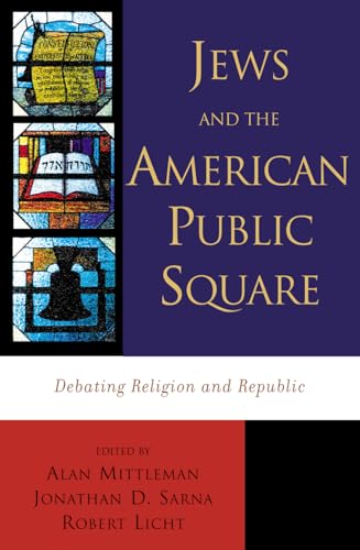 Imagen de archivo de Jews and the American Public Square: Debating Religion and Republic a la venta por Bookmans