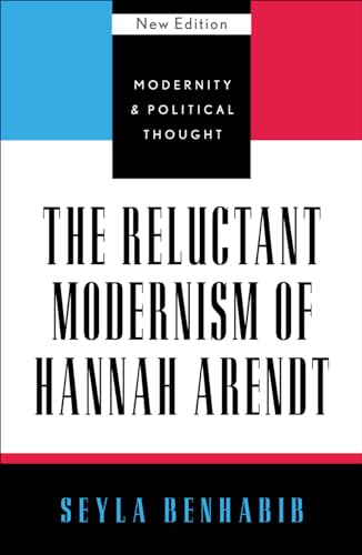 9780742521506: The Reluctant Modernism Of Hannah Arendt