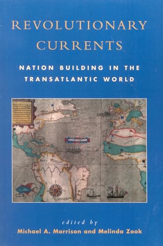 9780742521650: Revolutionary Currents: Nation Building in the Transatlantic World
