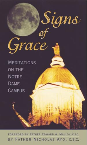 Beispielbild fr Signs of Grace : Meditations on the Notre Dame Campus zum Verkauf von Better World Books