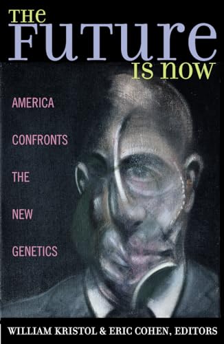 Beispielbild fr The Future is Now: America Confronts the New Genetics zum Verkauf von Wonder Book