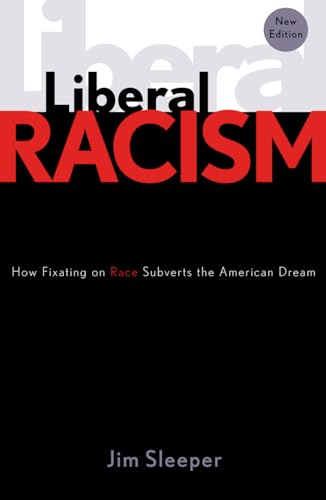 Beispielbild fr Liberal Racism: How Fixating on Race Subverts the American Dream zum Verkauf von SecondSale