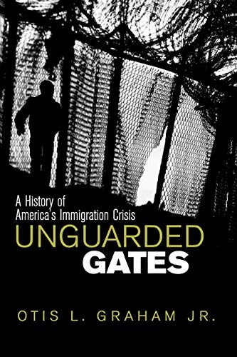 Stock image for Unguarded Gates: A History of America's Immigration Crisis for sale by SecondSale