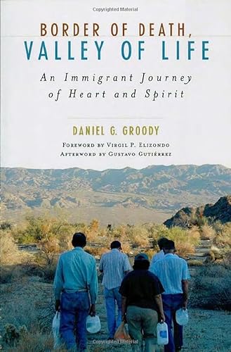 Stock image for Border of Death, Valley of Life : An Immigrant Journey of Heart and Spirit for sale by Better World Books: West