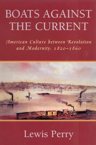 9780742522503: Boats Against the Current: American Culture Between Revolution and Modernity, 1820-1860