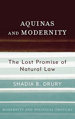 Stock image for Aquinas and Modernity: The Lost Promise of Natural Law (Modernity and Political Thought) for sale by Michael Lyons