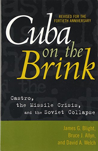 Cuba on the Brink: Castro, the Missile Crisis, and the Soviet Collapse (9780742522695) by Blight, James G.; Allyn, Bruce J.; Welch, David A.